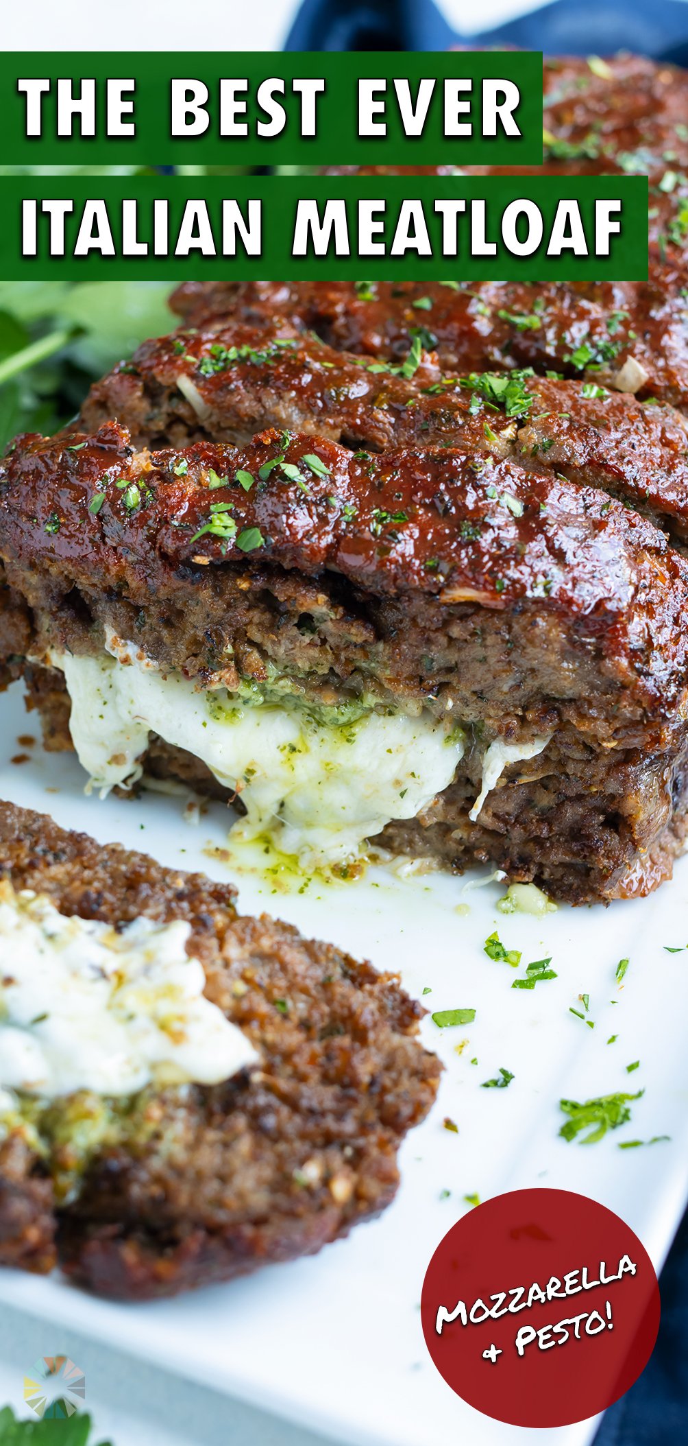 Mozzarella Stuffed Italian Meatloaf Recipe Evolving Table