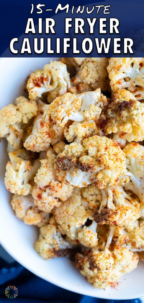 Air fryer cauliflower is served in a white bowl for a vegan side.